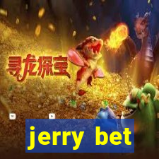 jerry bet